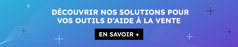 Découvrir nos solutions pour vos outils d'aide à la vente